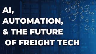 AI, Automation & the Future of Freight Tech: Insights with Spencer Tenney & Eric Johnson