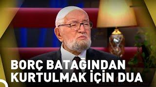 Borçlardan Kurtulmak İçin Nasıl Dua Etmeliyiz? | Necmettin Nursaçan'la Sohbetler