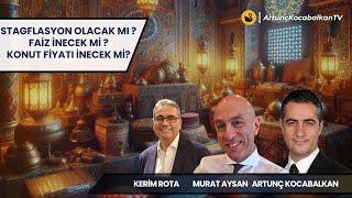 Stagflasyon Olacak Mı? Murat Aysan | Kerim Rota | Dr. Artunç Kocabalkan