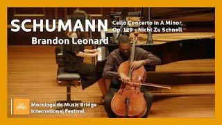 Morningside MB 2022 | Brandon Leonard - Schumann Cello Concerto in A Minor, Op. 129