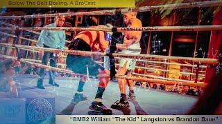 “BMB2 William “The Kid” Langston vs Brandon Baue”