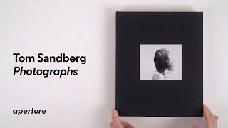 Tom Sandberg: Photographs (Aperture, 2022) | PhotoBook Flip Through