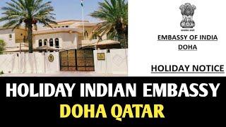 Holiday Indian Embassy Doha Qatar | Qatar National Day 2024