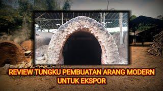 REVIEW TUNGKU MODEREN PROSES PEMBUATAN ARANG KAYU