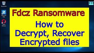 Fdcz virus (ransomware). How to decrypt .Fdcz files. Fdcz File Recovery Guide.