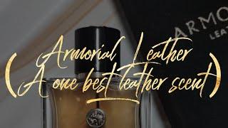 Armorial Leather (One of the best leather scents)