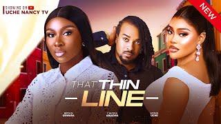 THAT THIN LINE - Sonia Uche, Chioma Nwaoha, Bryan Okwara. Buchi Amaechi Latest 2024 Nollywood Movie