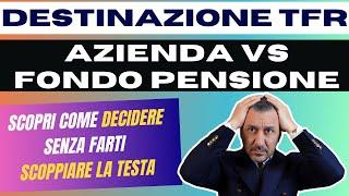 TFR in azienda Vs Fondo Pensione | Come scegliere senza pensieri