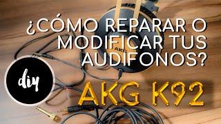 CÓMO REPARAR O MODIFICAR TUS AUDÍFONOS AKG K92