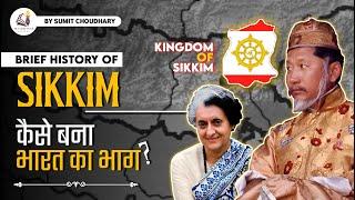 Complete History of Sikkim - How Sikkim became part of India?