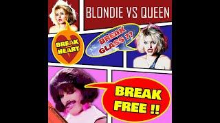 Blondie Vs Queen - Break Heart, Break Glass, Break Free!