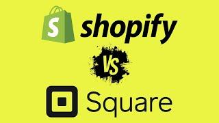 Shopify vs Square — Which is Better?