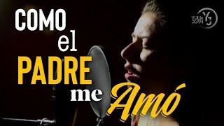 Como el Padre me Amó  - Cover  - Yuli y Josh