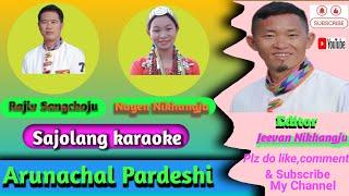 Arunachal pardesh remix (Sajolang) karaoke with scrolling lyrics