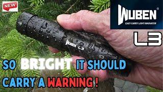 Wuben L3. Totally " INSANELY BRIGHT "  Tactical  Flashlight !