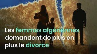 Les femmes algériennes demandent de plus en plus le divorce