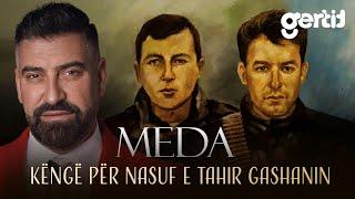 Meda - Këngë për Nasuf e Tahir Gashanin (Official Music)