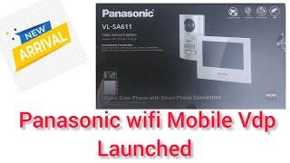 PANASONIC VL-SA611 Mobile Vdp Launched with 2 lock connectivity with one outdoor panel wifi vdp