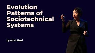 Evolution Patterns of Sociotechnical Systems - Amal Thari - DDD Europe 2023