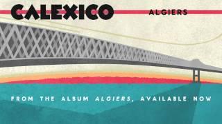 Calexico - "Algiers"