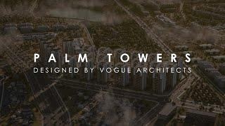 Palm Towers - Animation by Vogue Architects