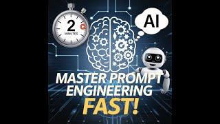 Prompt Engineering in 2 Minutes: Master the Basics Fast!"