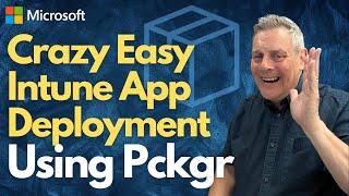 Crazy easy Intune App Deployment with Pckgr