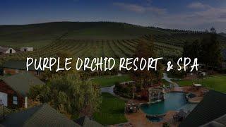 Purple Orchid Resort & Spa Review - Livermore , United States of America