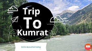 Kumrat Valley Upper Dir KPK Pakistan