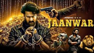 Jaanwar New Released Full Hindi Dubbed Movie | Prabhas New South Action Movies 2024 | New Movies