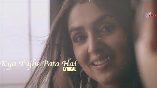 Kya Tujhe Pata Hai (Lyrical Video) Dia Soni | Aditya Neela | Tahir Sahil | Kishore Nair