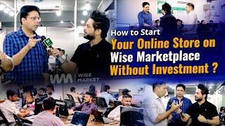 How to Start Your Online Store on Wise Marketplace Without Investment - Yasir Shami - Saqib Azhar