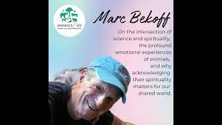 From Science to Spirituality, with Animal Behavior and Emotions Expert, with Dr. Marc Bekoff