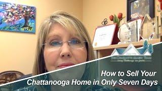 Chattanooga/North Georgia Real Estate Agent: Four ways to sell your home in seven days