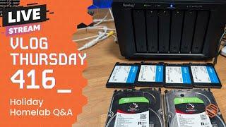 VLOG Thursday 416: Holiday Homelab Q&A