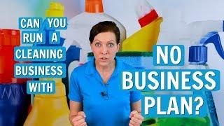 No Business Plan - Can I Grow My Cleaning Company Without One?