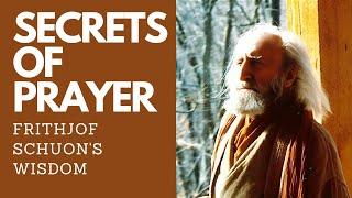 Prayer Mastery: Frithjof Schuon's Esoteric Teachings