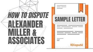 Alexander Miller & Associates - Debt Dispute Letter - iDispute - Online Document Creator and Editor