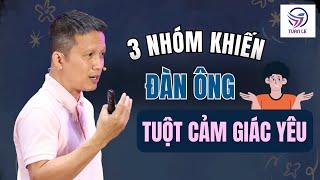 3 nhóm khiến đàn ông tuột cảm giác yêu