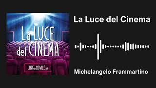 Podcast: La Luce del Cinema di Michelangelo Frammartino