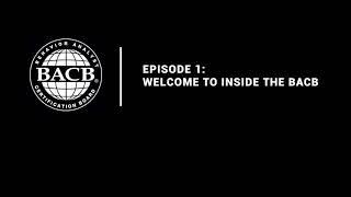 Episode 1: Welcome to Inside the BACB