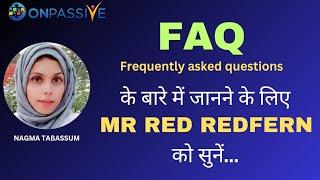 #ONPASSIVE||FAQ BY MR RED REDFERN||#nagmatabassum