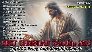 HILLSONG WORSHIP ~ CHRISTIAN WORSHIP SONGS 2025 ~ BEST CHRISTIAN SONGS ~ KNEEL AND PRAY