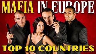 Organized Crime in Europe: TOP 10 Nations With The Highest Presence of Mafia and Organized Crime