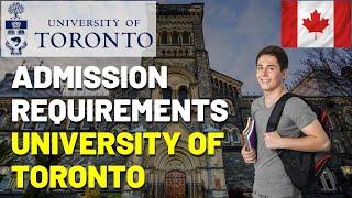 How to Apply to the University of Toronto | Admission Requirements for International Students