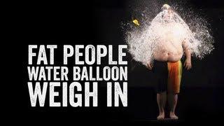 FAT PEOPLE WATER BALLOON HIT | WATER BALLOON WEIGH IN