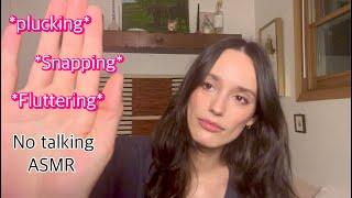 ASMR No Talking, Energy Plucking, Snapping, Fluttering