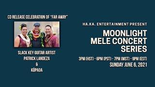 Moonlight Mele Concert Series 2021 Ep. 7 - Patrick Landeza and Kūpaoa