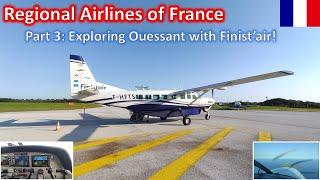 Regional Airlines of France | Part 3: Exploring the Island of Ouessant with Finist'air!