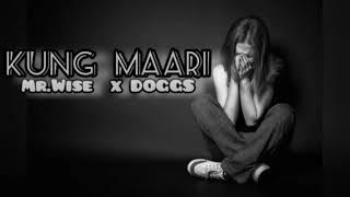 KUNG MAARI by: Mr.Wise x DOGGS (prod. by CYPRUS BEAT)